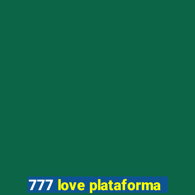 777 love plataforma